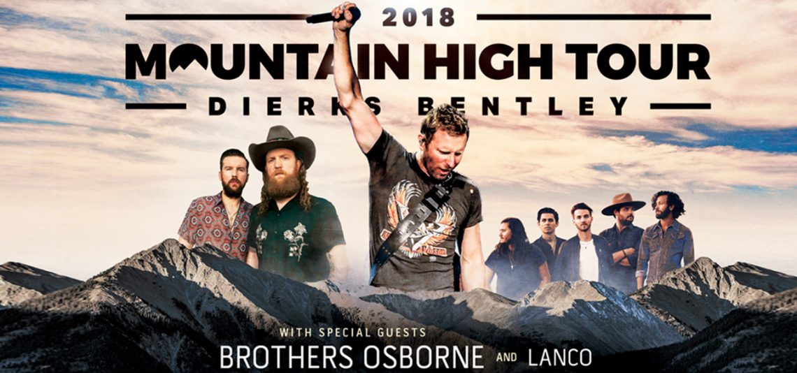 Dierks Bentley Mountain High Tour 2018 featuring Brothers Osborne and LANCO
