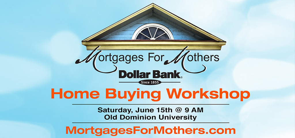 Dollar Bank’s Free Mortgages For Mothers Home Buying Workshop