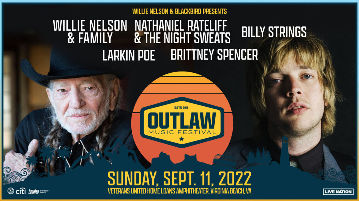 Outlaw Music Festival with Willie Nelson & Family, Nathaniel Rateliff & The Night Sweats and more!